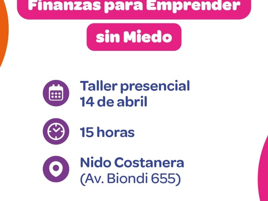 Nuevo taller para emprendedores: claves para ordenar las finanzas de tu proyecto